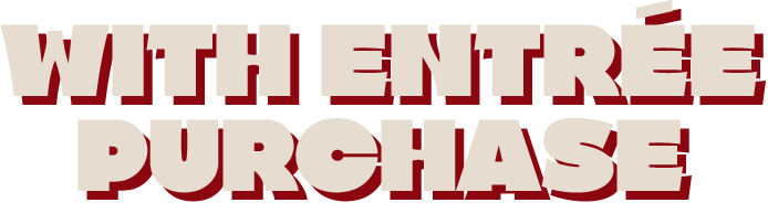 With entrée purchase